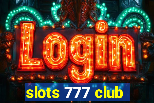 slots 777 club